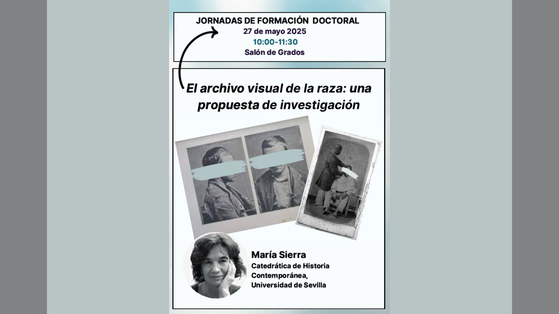 Las próximas Jornadas de Formación Doctoral contarán con la conferencia invitada de María Sierra, que lleva como título "El archivo visual de la raza: una propuesta de investigación"